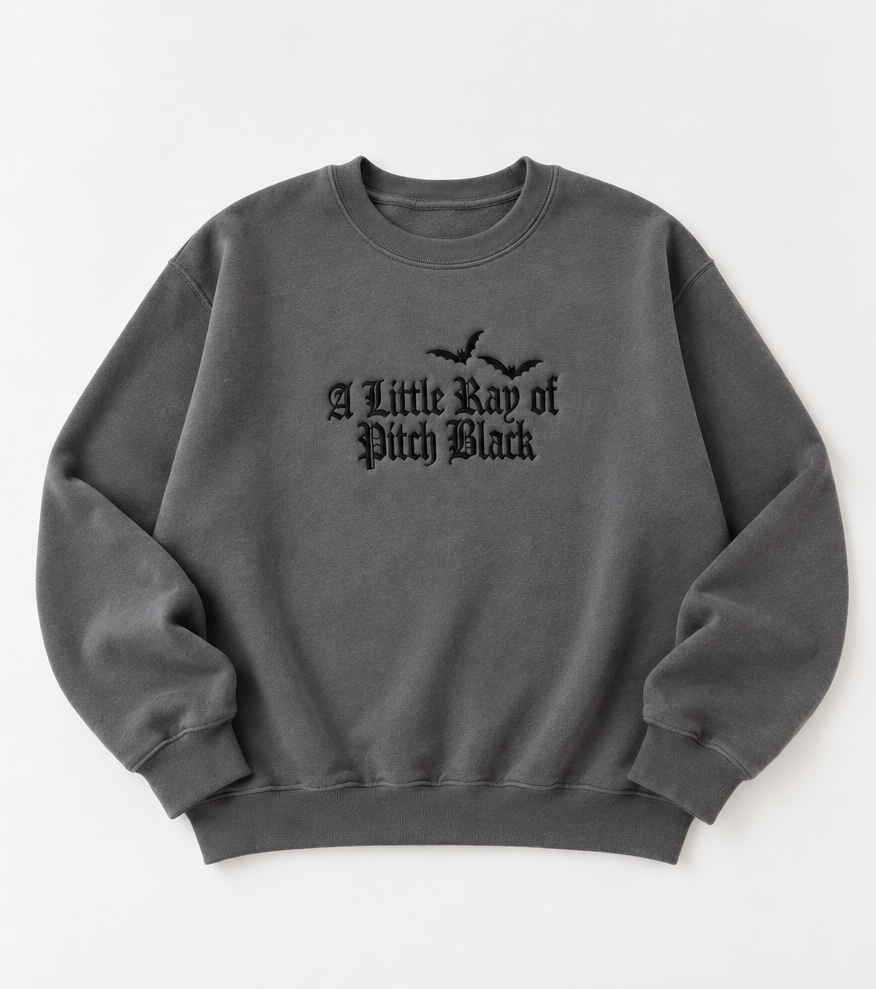 Embroidered A Little Ray Of Pitch Black Crewneck or Hoodie