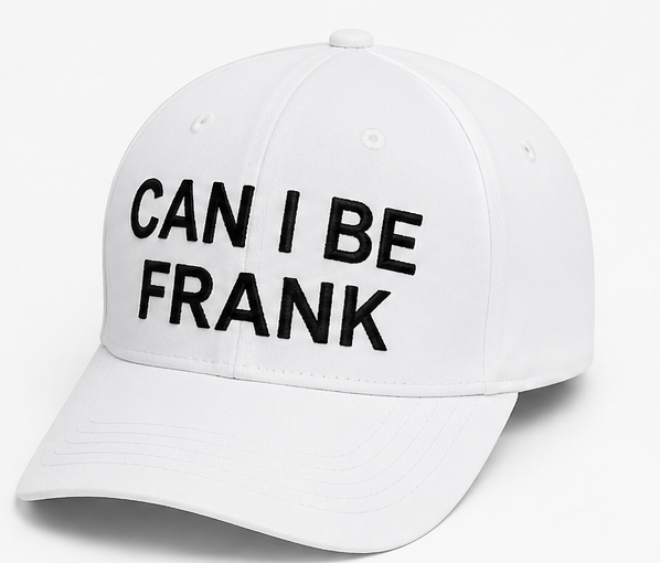 Embroidered Can I Be Frank Baseball Cap