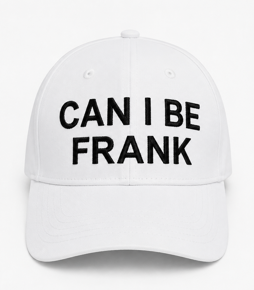 Embroidered Can I Be Frank Baseball Cap