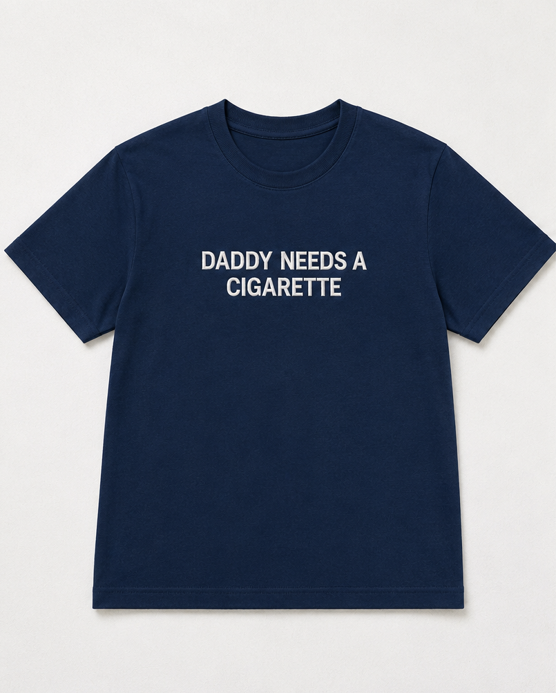 Embroidered Daddy Needs A Cig T-Shirt