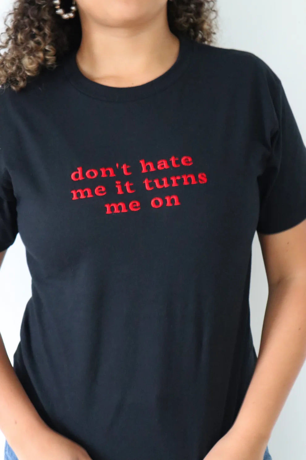 Embroidered Don't H Me It Turns Me On Baby Tee