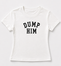 Embroidered Dump Him Baby Tee