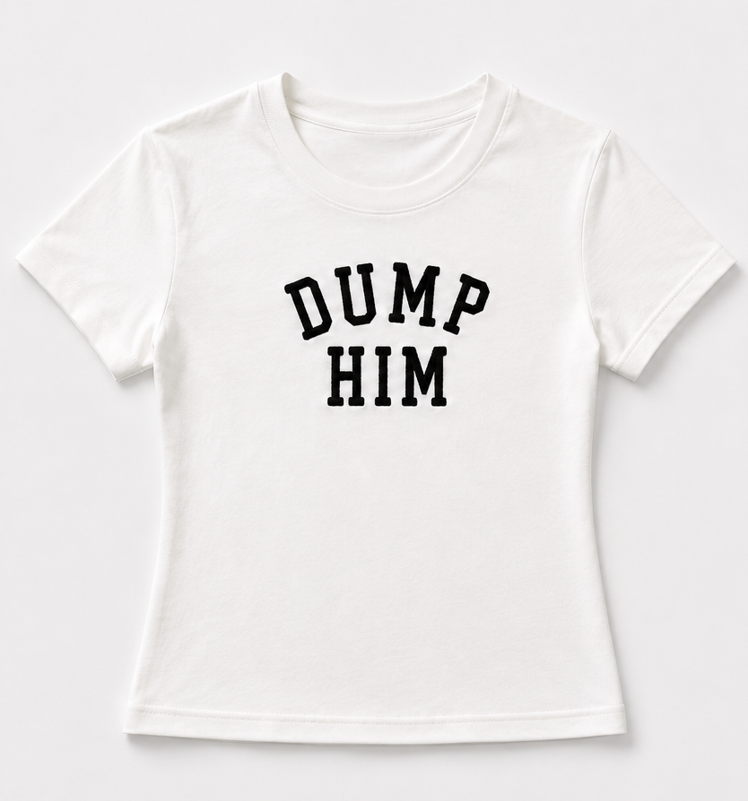 Embroidered Dump Him Baby Tee