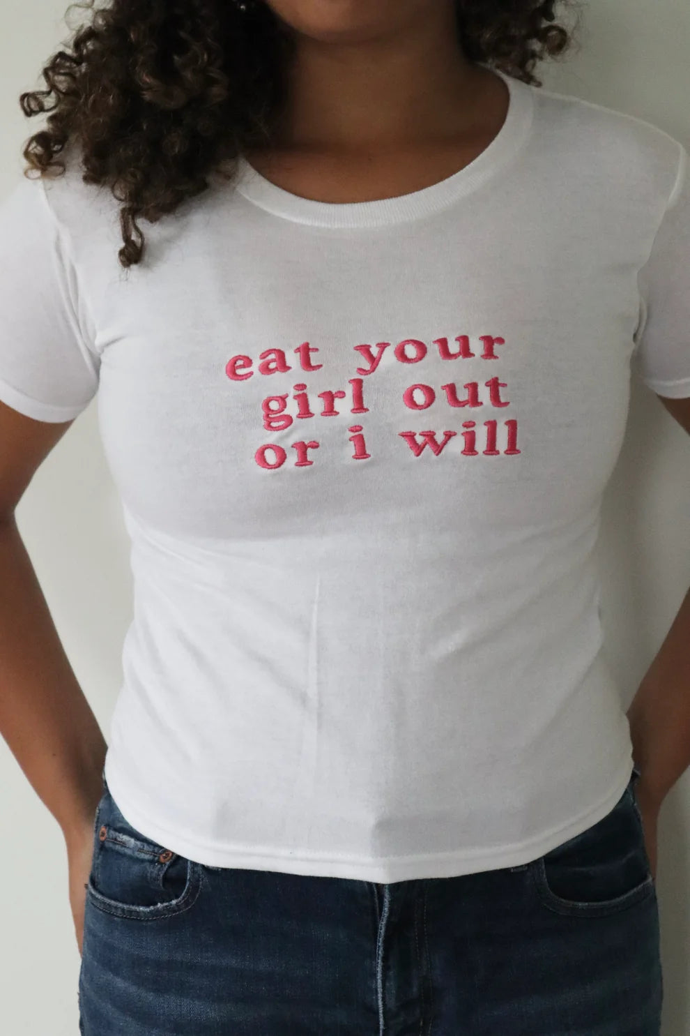 Embroidered Eat Your Girl Out Or I Will Baby Tee