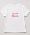 Embroidered Eat Your Girl Out Or I Will Baby Tee