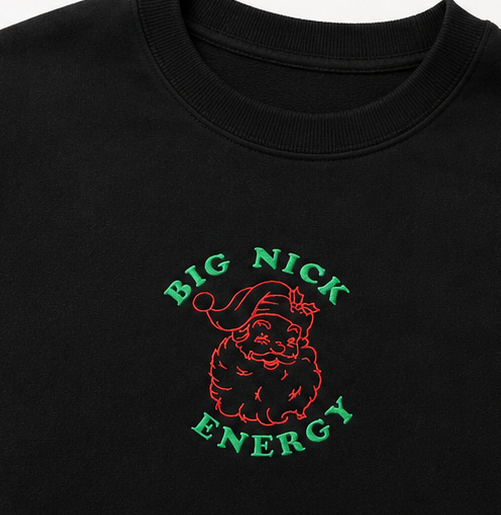 Embroidered Christmas Big Nick Energy Crewneck or Hoodie