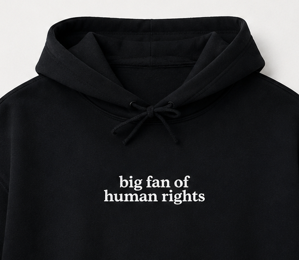 Embroidered Big Fan Of Human Rights Crewneck or Hoodie