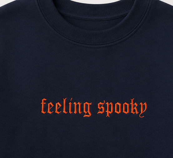 Embroidered Halloween Feeling Spooky Crewneck or Hoodie