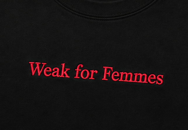 Embroidered Weak For Femmes T-Shirt