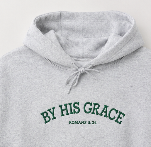 Embroidered By His Grace Crewneck or Hoodie