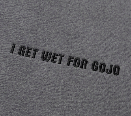 Embroidered I Get Wet For Gojo Crewneck or Hoodie