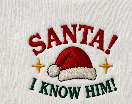Embroidered Christmas Santa I Know Him Crewneck or Hoodie