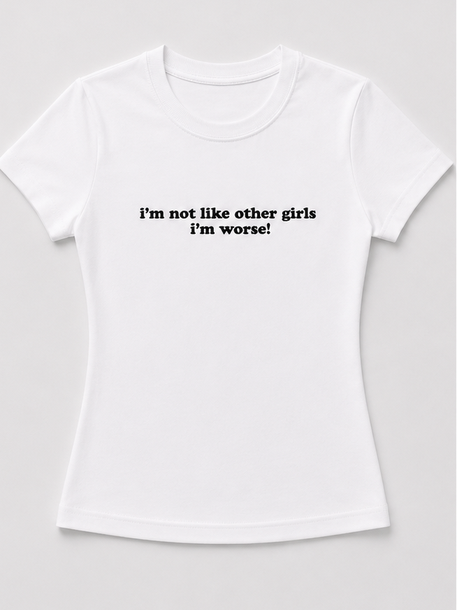 Embroidered I'm Not Like Other Girls, I'm Worse! Baby Tee