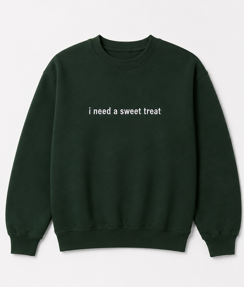 Embroidered I Need a Sweet Treat Crewneck or Hoodie