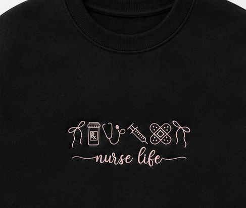 Embroidered Nurse Life Solid Color Crewneck or Hoodie