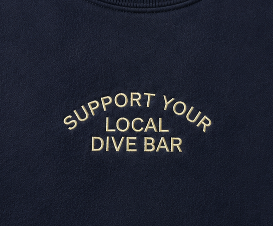 Embroidered Support Your Local Dive Bar Crewneck or Hoodie