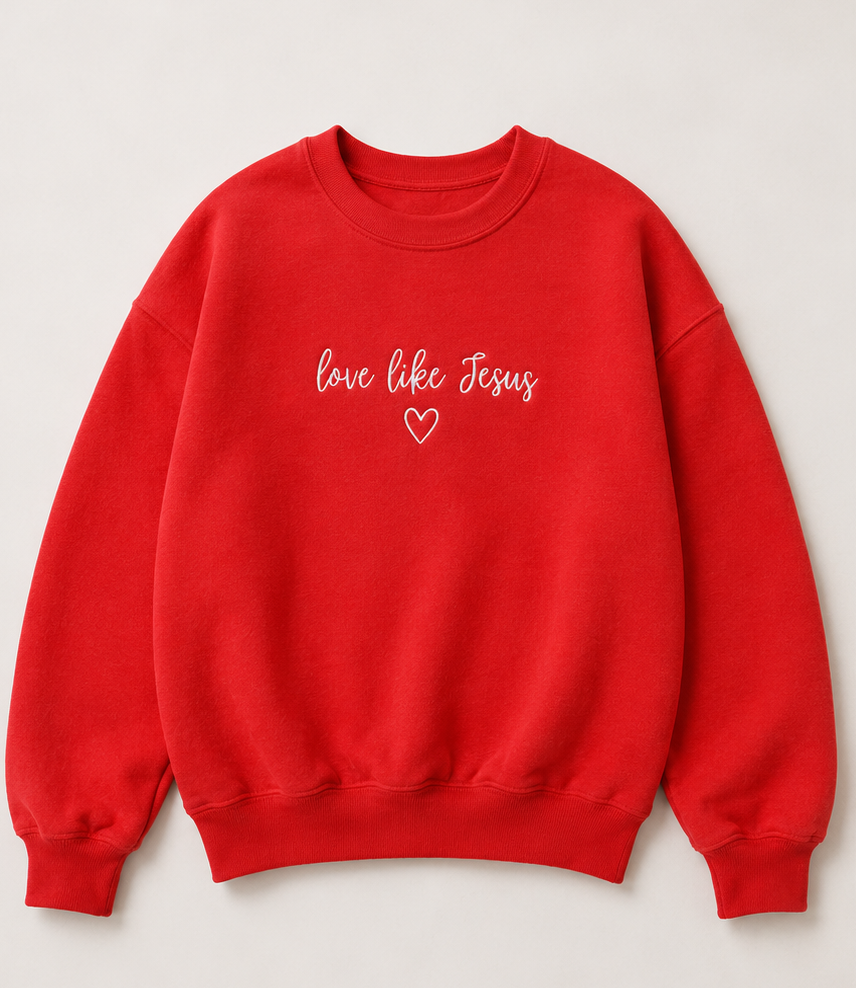 Embroidered Love Like Jesus Crewneck or Hoodie