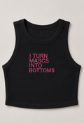 Embroidered I Turn Mascs Into Bottoms Cropped Tank Top