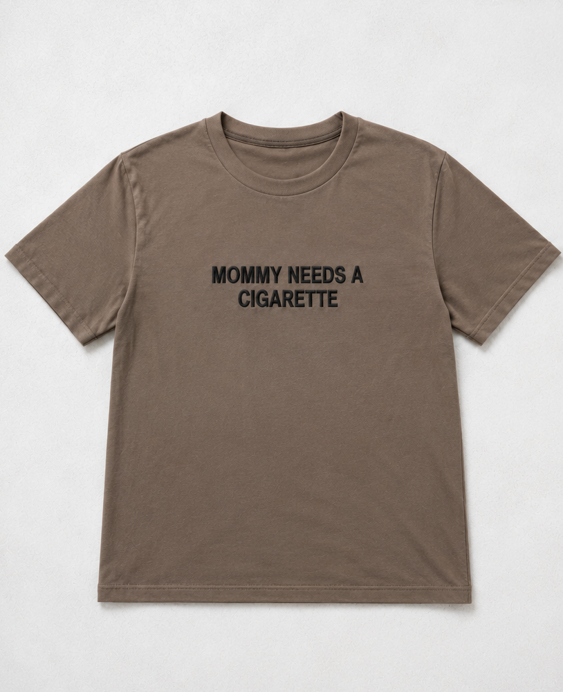 Embroidered Mommy Needs A Cig T-Shirt