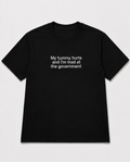Embroidered My Tummy Hurts and I'm Mad At The Gov T-Shirt