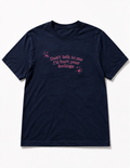Embroidered Don't Talk To Me I'll Hurt Your Feelings T-Shirt