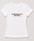 Embroidered Not Flirting Just Hot and Talking Baby Tee