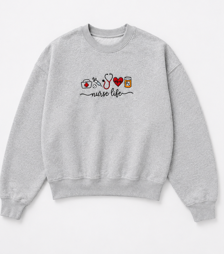 Embroidered Nurse Life Crewneck or Hoodie