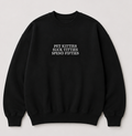 Embroidered Pet Kitties, Suck Tit, Spend Fitties Crewneck or Hoodie