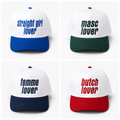 Embroidered Butch Lover, Femme Lover, Straight Girl, Masc Lover, etc Baseball Cap