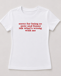 Embroidered Sorry For Being So Baby Tee
