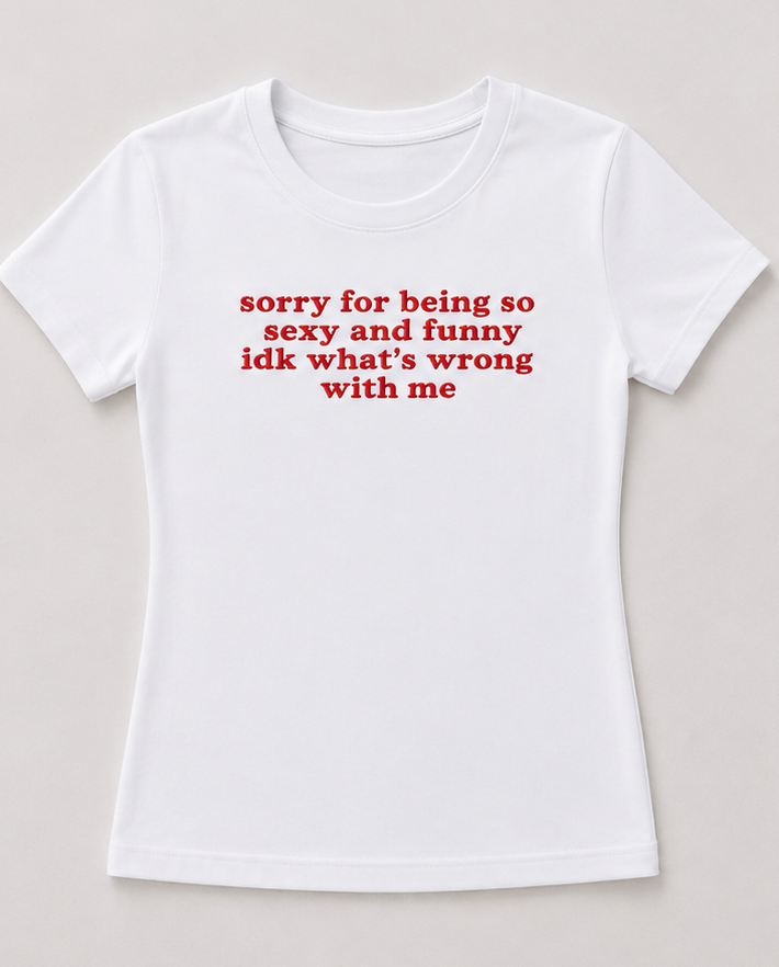 Embroidered Sorry For Being So Baby Tee