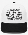 Embroidered  Toinight Will Be The Noight That I Will Fall Fer Yew Baseball Cap
