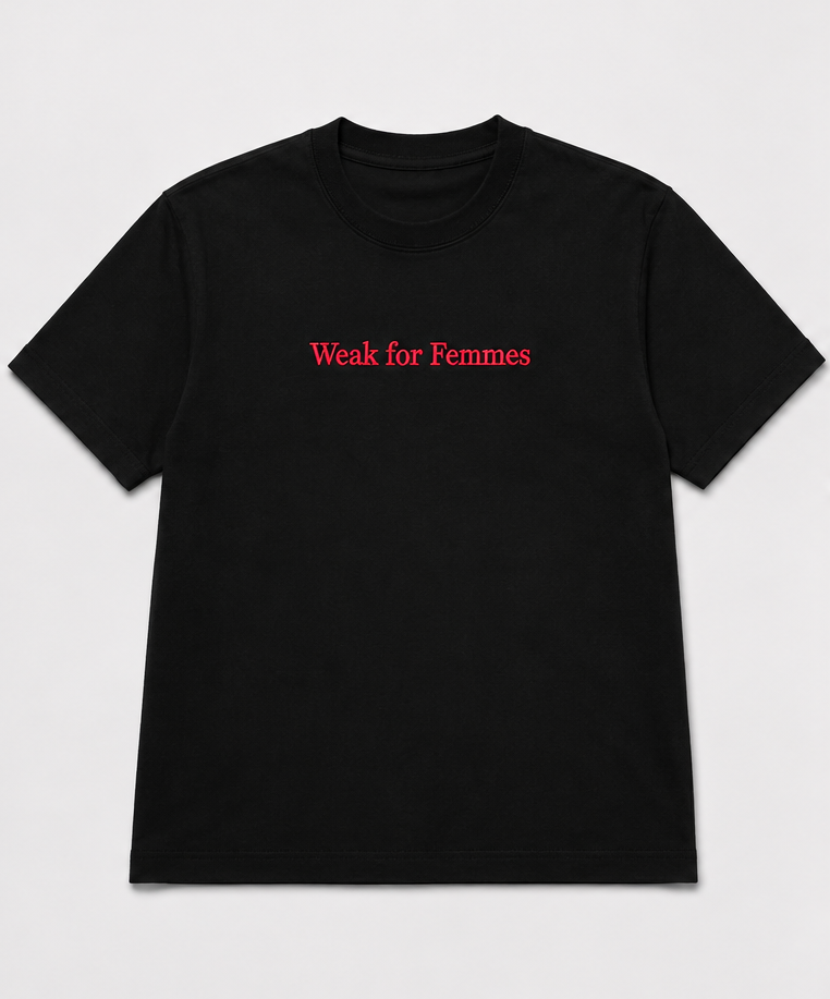 Embroidered Weak For Femmes T-Shirt