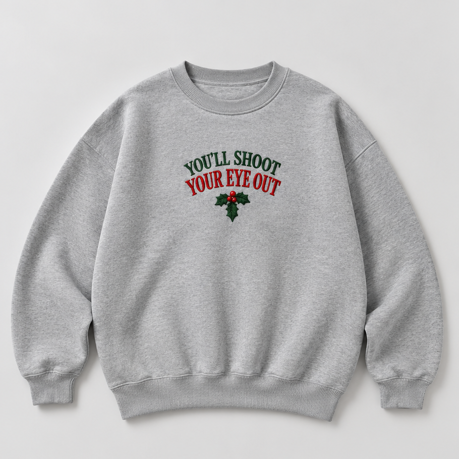 Embroidered Christmas You'll Shoot Your Eye Out Crewneck or Hoodie